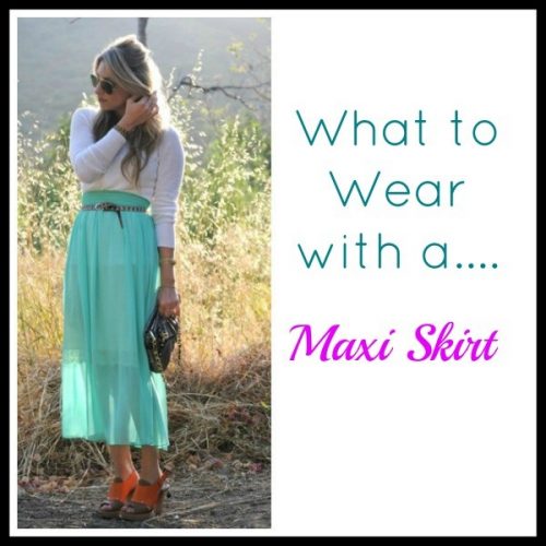 What to Wear with a Maxi Skirt | Mom Fabulous