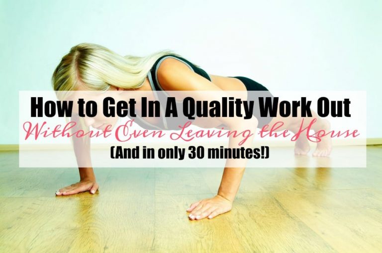 How to Get In A Quality Work Out Without Even Leaving the House