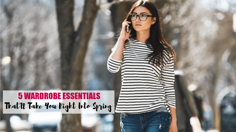 5 Wardrobe Essentials That’ll Take You Right Into Spring