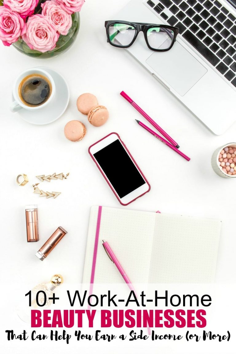 10+ Work at Home Beauty Businesses That Can Help You Earn a Side