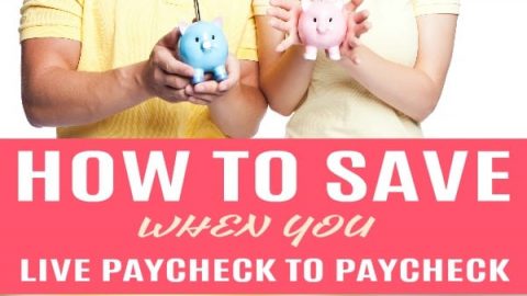 How to save when you live paycheck to paycheck
